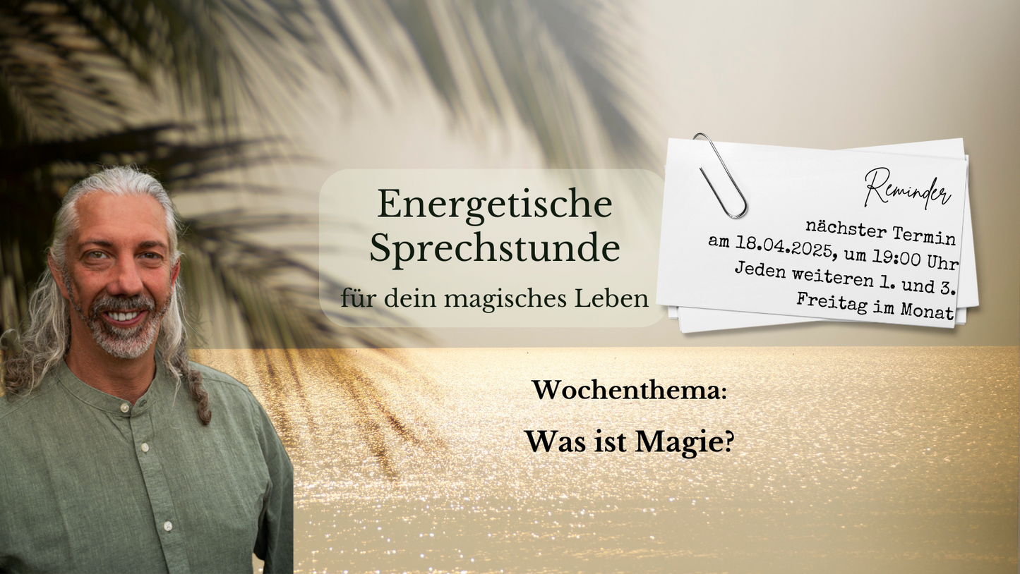 Energetische Sprechstunde – Was ist Magie? at Fri, 18 Apr 2025 19:00 CEST