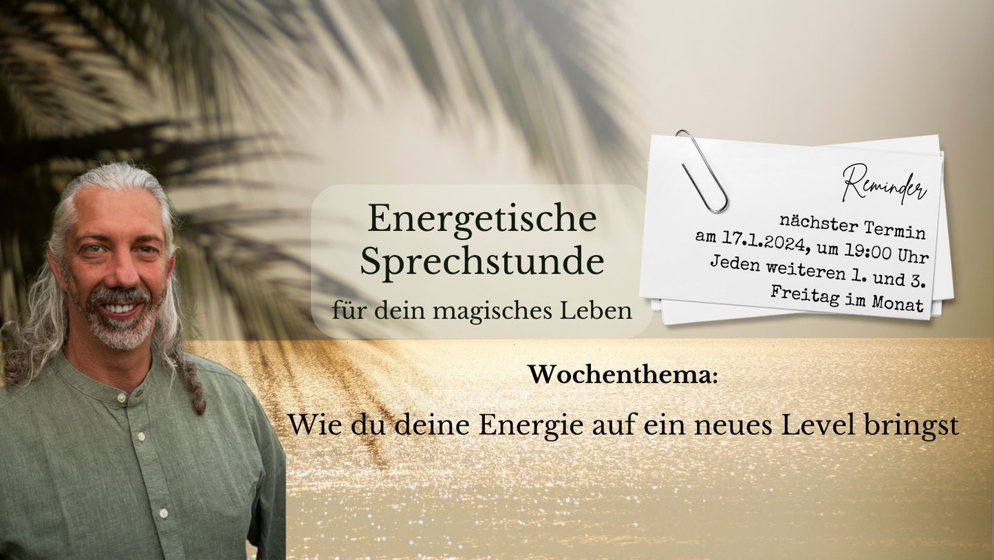 Energetische Sprechstunde: Deine Energie auf ein neues Level bringen am Fr., 17.01.2025, um 19:00 Uhr